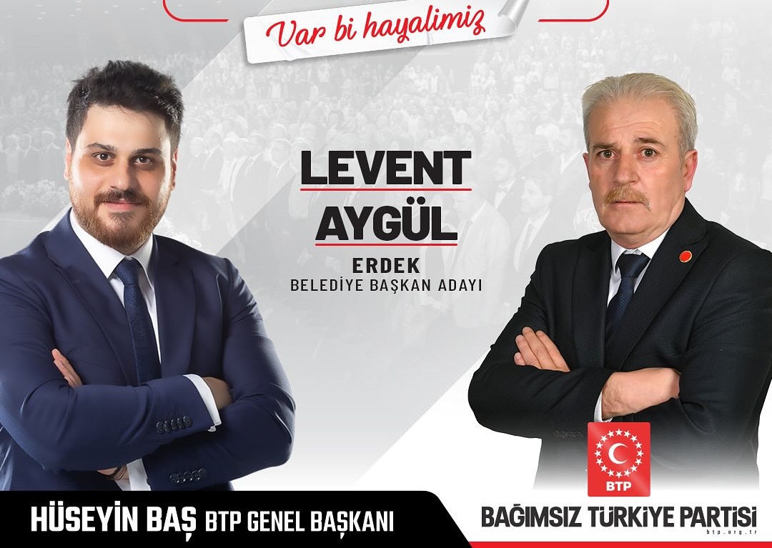 ERDEK BAĞIMSIZ TÜRKİYE PARTİSİ ADAYI LEVENT AYGÜL