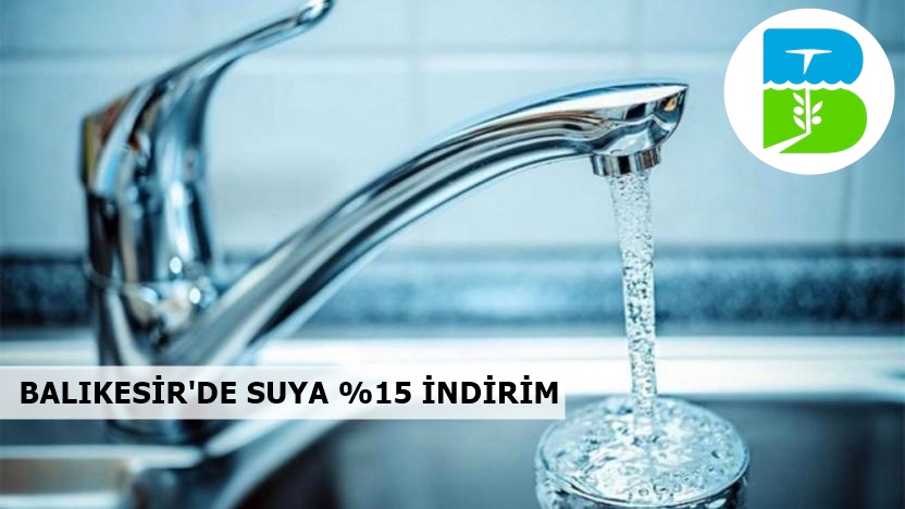 BALIKESİR'DE SUYA %15 İNDİRİM