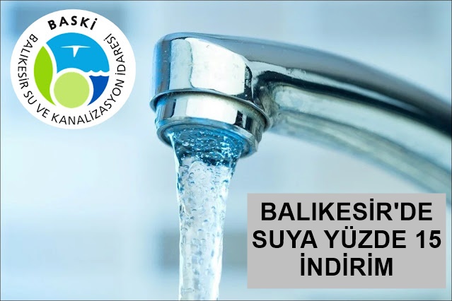 BALIKESİR'DE SUYA YÜZDE 15 İNDİRİM 