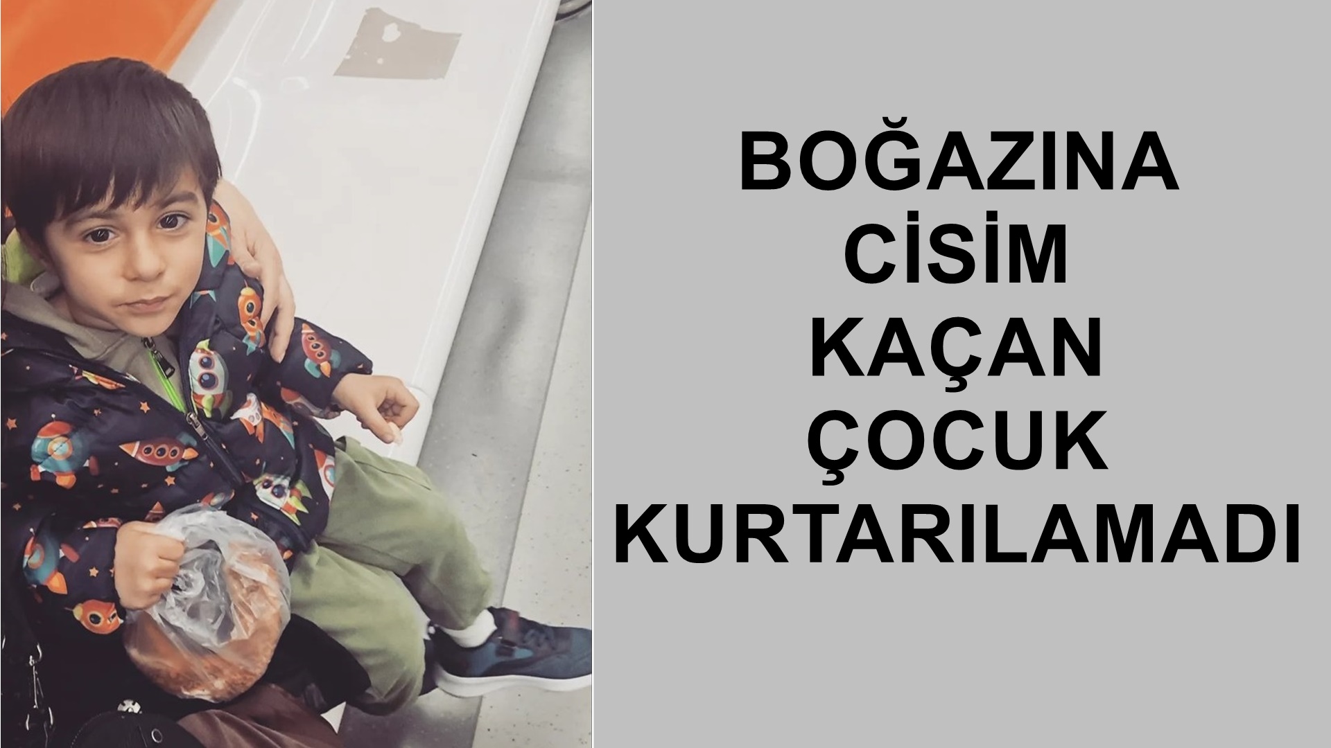 BOĞAZINA CİSİM KAÇAN ÇOCUK YAŞAMINI YİTİRDİ