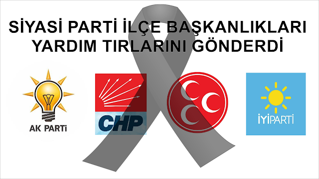 SİYASİ PARTİLER YARDIM TIRLARINI GÖNDERDİ